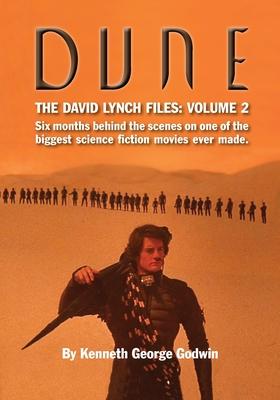 Dune, The David Lynch Files: Volume 2: Six months behind the scenes on one of the biggest science ﬁction movies ever made.
