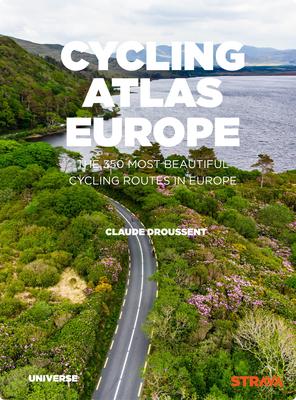 Cycling Atlas Europe: The 350 Most Beautiful Cycling Routes in Europe