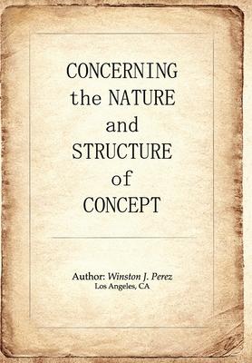 Concerning the Nature and Structure of Concept