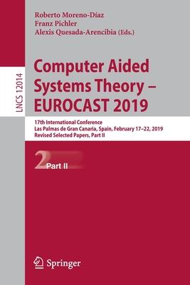 Computer Aided Systems Theory - Eurocast 2019: 17th International Conference, Las Palmas de Gran Canaria, Spain, February 17-22, 2019, Revised Selecte