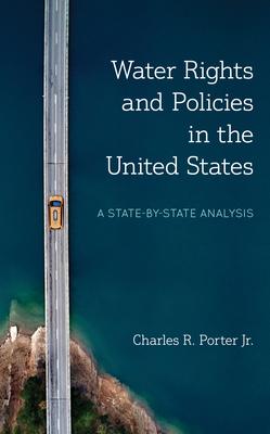Water Rights and Policies in the United States: A State by State Analysis