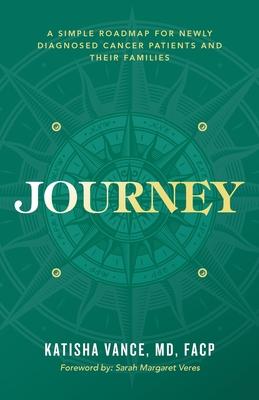 Journey: A Simple Roadmap for Newly Diagnosed Cancer Patients and Their Families