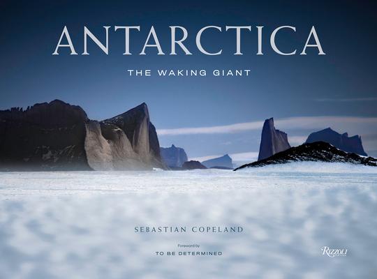 Antarctica: The Waking Giant