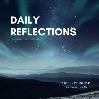 Daily Reflections: Therapeutic Gratitude Practice for Teens