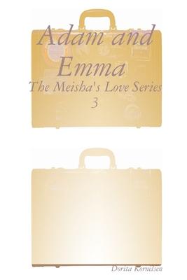 Adam and Emma (The Meisha’’s Love Series 3)