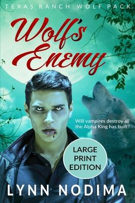Wolf’’s Enemy: Texas Ranch Wolf Pack: Large Print