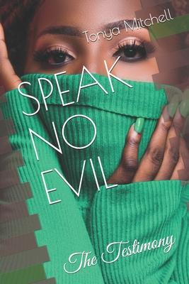 Speak No Evil: The Testimony