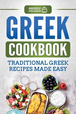 Greek Cookbook: Traditional Greek Recipes Made Easy