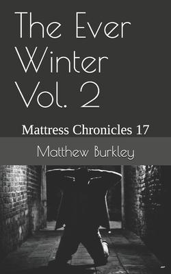 The Ever Winter Vol. 2: Mattress Chronicles 17