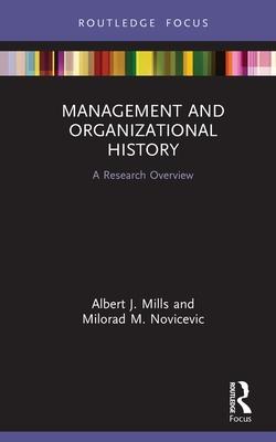 Management and Organizational History: A Research Overview