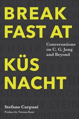 Breakfast At Küsnacht: Conversations on C.G. Jung and Beyond