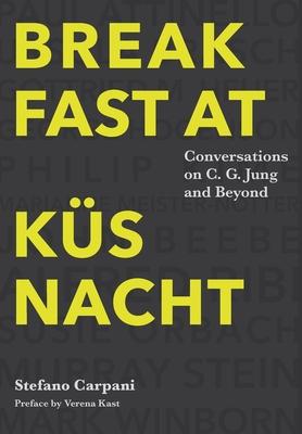 Breakfast At Küsnacht: Conversations on C.G. Jung and Beyond