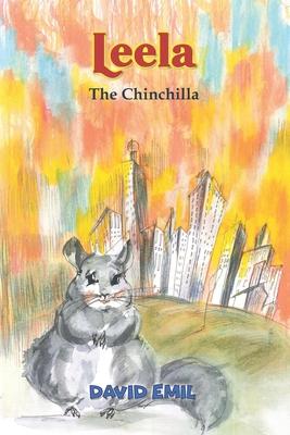 Leela The Chinchilla: An adventure story of how to make a dream come true
