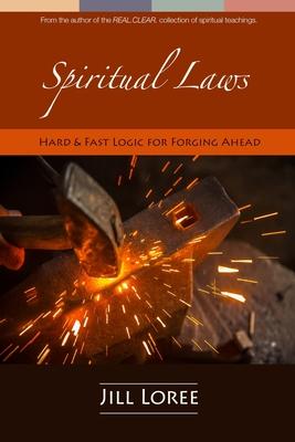 Spiritual Laws: Hard & Fast Logic for Forging Ahead