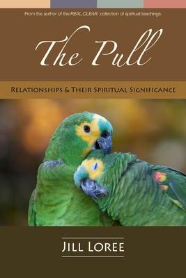 The Pull: Relationships & their Spiritual Significance
