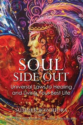 Soul-Side Out: Universal Laws to Healing and Living Your Best Life