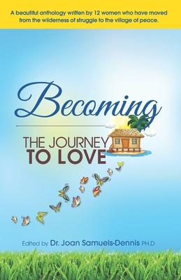 Becoming: The Journey To Love