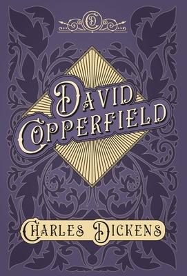 David Copperfield - With Appreciations and Criticisms By G. K. Chesterton