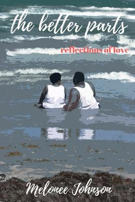 The better parts: reflections of love