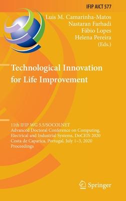 Technological Innovation for Life Improvement: 11th Ifip Wg 5.5/Socolnet Advanced Doctoral Conference on Computing, Electrical and Industrial Systems,