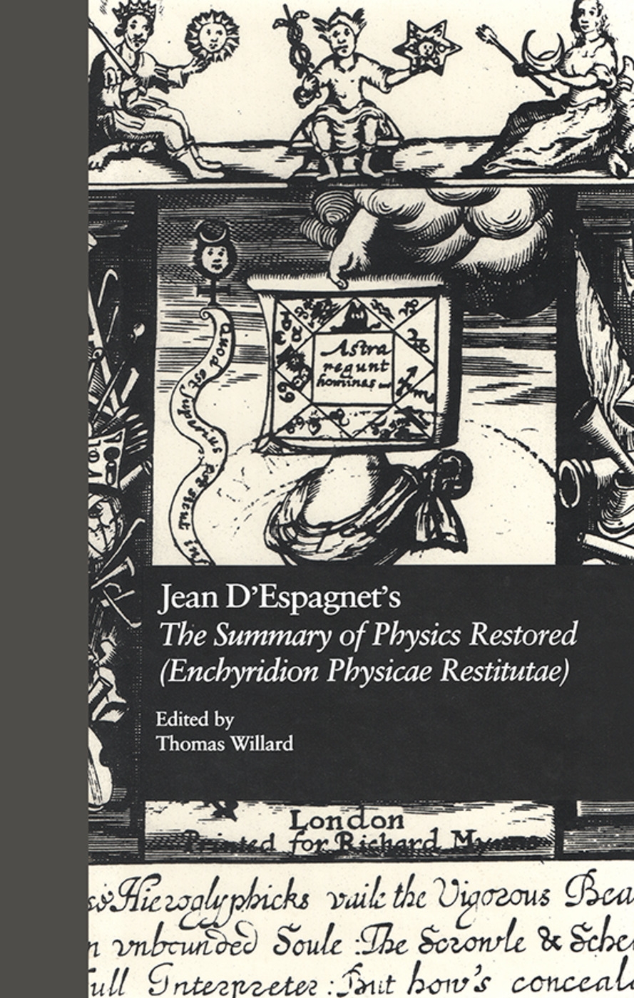 Jean d’’Espagnet’’s the Summary of Physics Restored (Enchyridion Physicae Restitutae): The 1651 Translation with d’’Espagnet’’s Arcanum (1650)