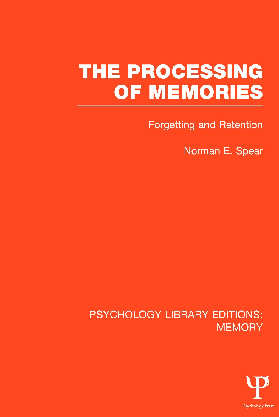 The Processing of Memories (Ple: Memory): Forgetting and Retention