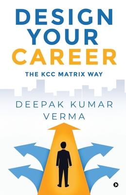 Design Your Career: The KCC Matrix Way