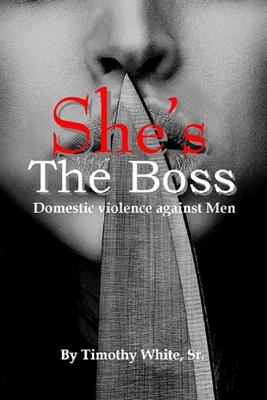 She’’s the Boss: Domestic Violence Against Men