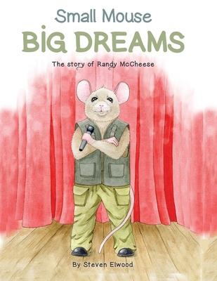 Small Mouse Big Dreams: The Story of Randy McCheese