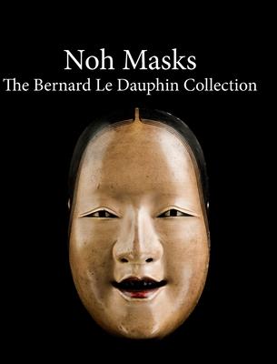 Noh masks - The Bernard Le Dauphin Collection