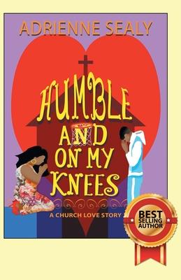Humble and on My Knees: A Church Love Story