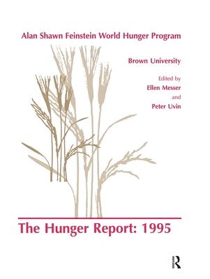 The Hunger Report 1995: The Alan Shawn Feinstein World Hunger Program, Brown University, Providence, Rhode Island