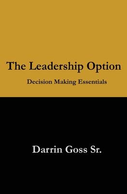 The Leadership Option: Decision Making Essentials
