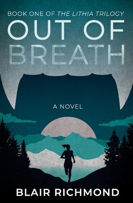 Out of Breath: The Lithia Trilogy, Book 1