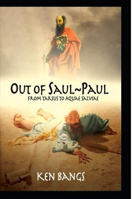 Out of Saul Paul: From Tarsus To Aquae Salviae