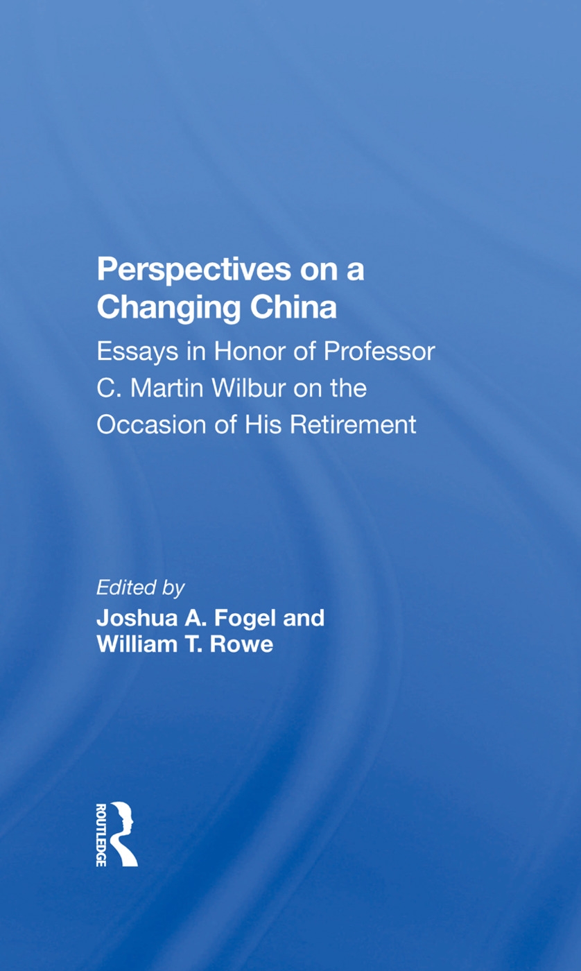 Perspectives on a Changing China: Essays in Honor of Professor C. Martin Wilbur
