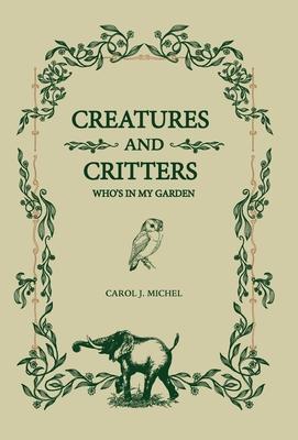 Creatures And Critters: Who’’s In My Garden