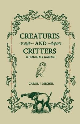Creatures And Critters: Who’’s In My Garden