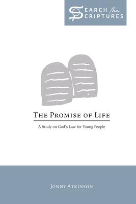 The Promise of Life: A Study on God’’s Law for Young People
