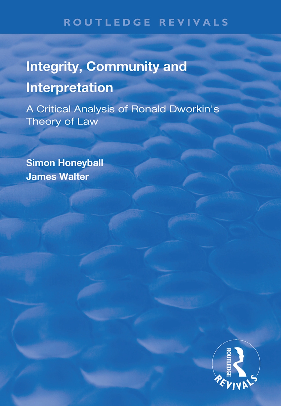 Integrity, Community and Interpretation: Critical Analysis of Ronald Dworkin’’s Theory of Law