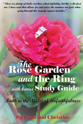 The Rose Garden and the Ring with Bonus Study Guide: Faith in the Midst of Unfaithfulness