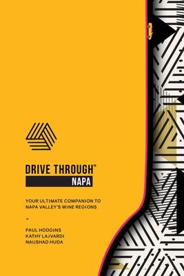 Drive Through Napa: Your Ultimate Companion to Napa Valley’’s Wine Regions