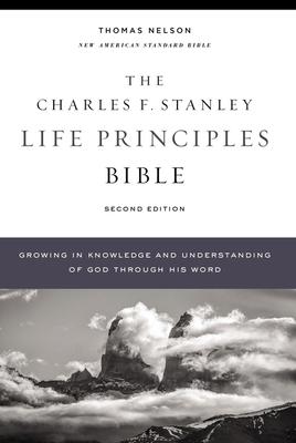 Nasb, Charles F. Stanley Life Principles Bible, 2nd Edition, Hardcover, Comfort Print: Holy Bible, New American Standard Bible