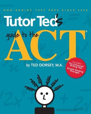 Tutor Ted’’s Guide to the ACT