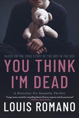 You Think I’’m Dead: Based on the True Story of The Boy in the Box