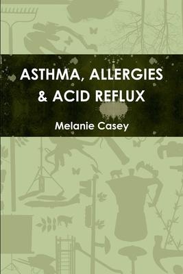 Asthma, Allergies & Acid Reflux