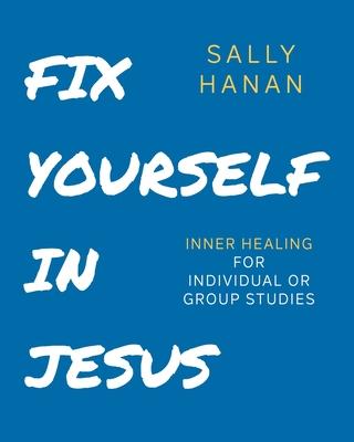 Fix Yourself: In Jesus