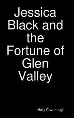 Jessica Black and the Fortune of Glen Valley