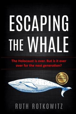 Escaping the Whale: The Holocaust is over. But is it ever over for the next generation?