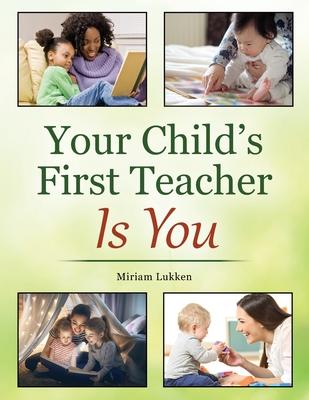 Your Child’’s First Teacher Is You